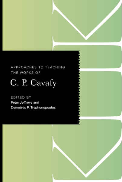 Approaches to Teaching the Works of C. P. Cavafy | Modern