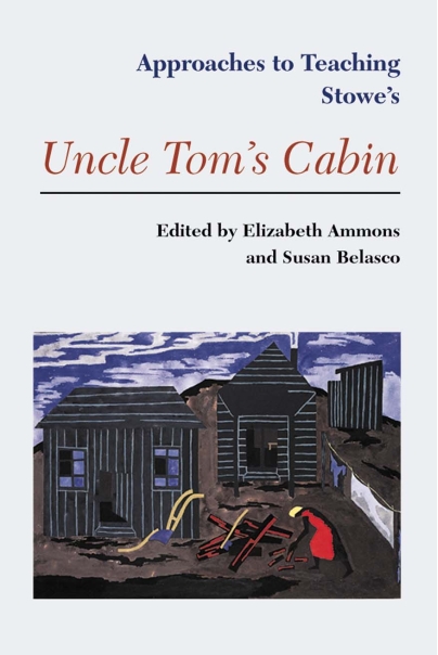 Approaches to Teaching Stowe's Uncle Tom's Cabin Cover