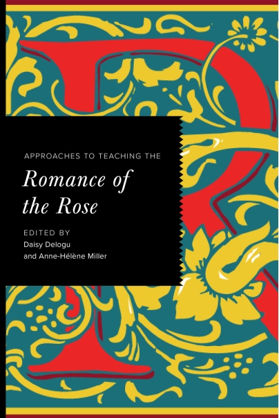Approaches to Teaching the Romance of the Rose | Modern Language ...