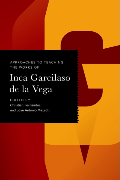 Approaches to Teaching the Works of Inca Garcilaso de la