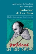 Approaches to Teaching the Writings of Bartolom de Las Casas Cover
